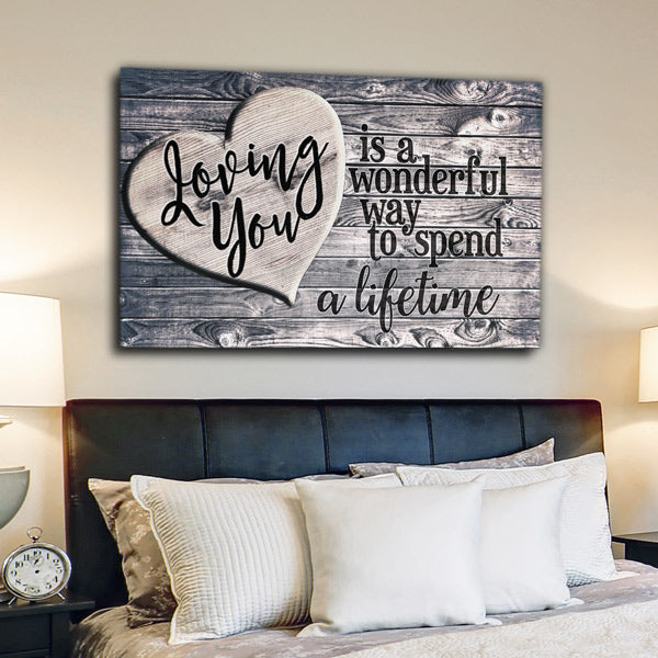 "Loving You - A Wonderful Way To Spend A Lifetime" Premium Canvas Wall Art