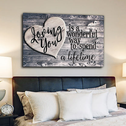 "Loving You - A Wonderful Way To Spend A Lifetime" Premium Canvas Wall Art