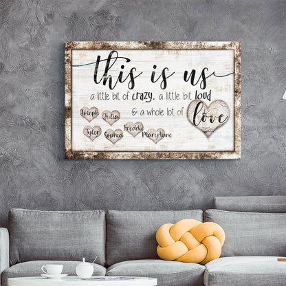 Personalized "This Is Us - Crazy, Loud, Love" Premium Canvas