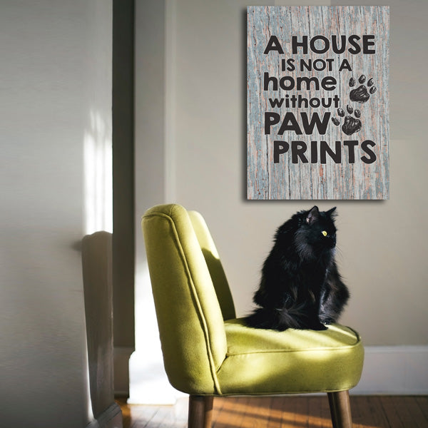 "A House is Not a Home Without Paw Prints" Premium Canvas