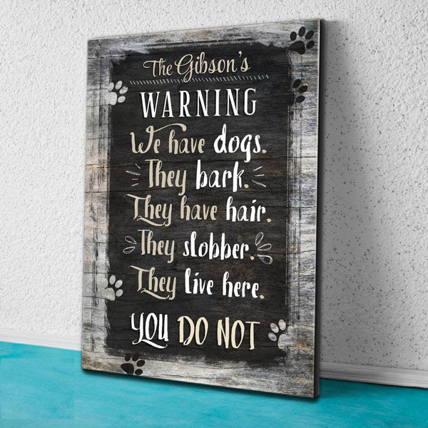 Personalized "Warning: We Have Dogs - They Bark" Premium Canvas Wall Art
