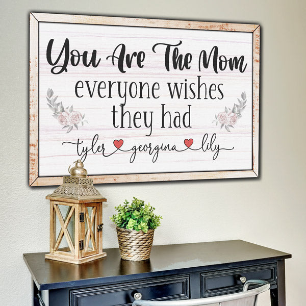 Personalized "You Are The Mom Everyone Wishes" Premium Canvas Wall Art