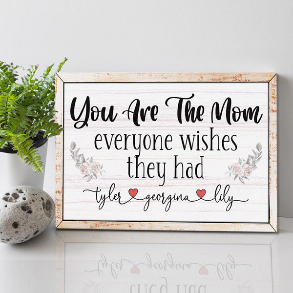 Personalized "You Are The Mom Everyone Wishes" Premium Canvas Wall Art