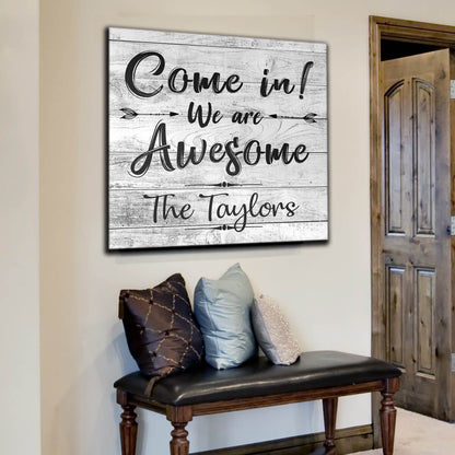 Personalized "Come In We Are Awesome" Premium Canvas