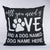 Personalized "All You Need Is Love And Dog" Pet Name Pillow