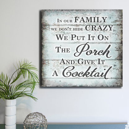 "In Our Family - We Don't Hide Crazy" Premium Canvas