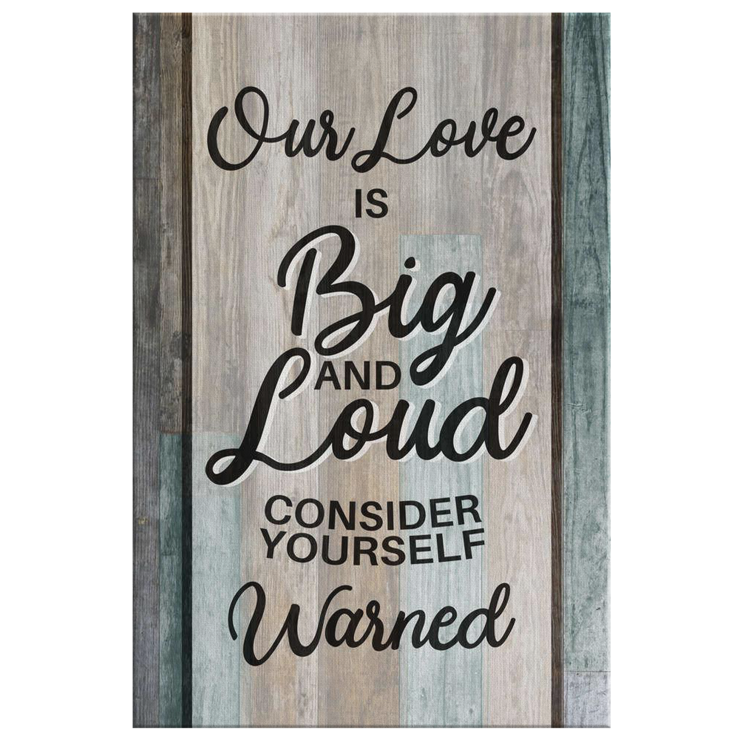 "Our Love Is Big And Loud" Premium Canvas