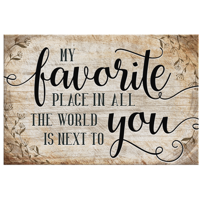 "My Favorite Place Is Next To You" Premium Canvas