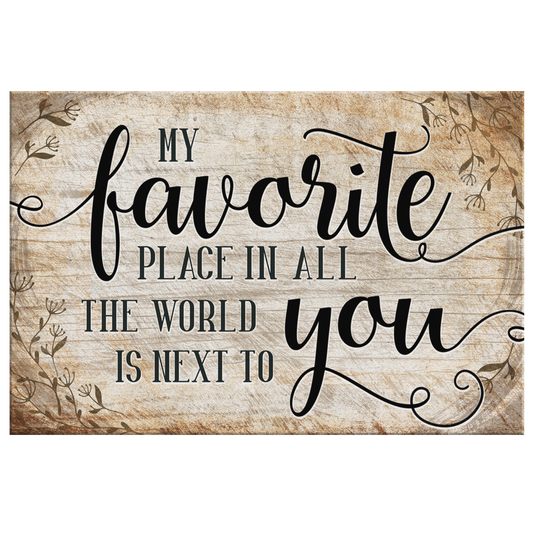 "My Favorite Place Is Next To You" Premium Canvas