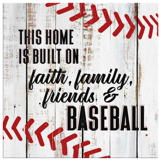 "Home Built On Faith Family, Friends & Baseball" Premium Canvas
