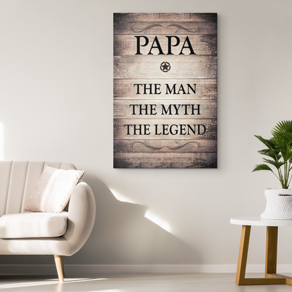 "Papa - The Man, Myth, Legend" Premium Rustic Canvas