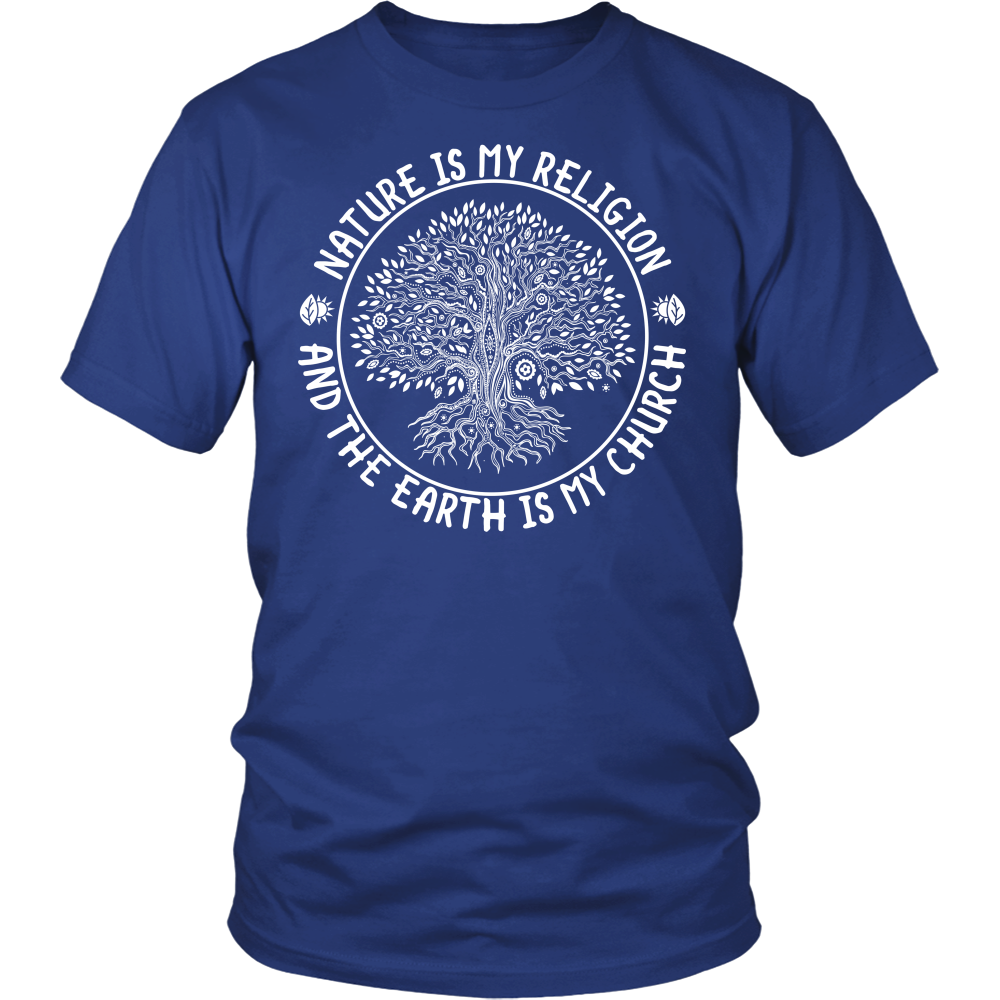 "Nature Is My Religion..." Shirt
