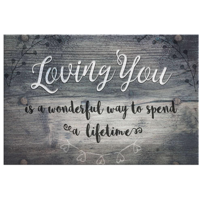 "Loving You - Is a Wonderful Way To Spend A Lifetime" Premium Canvas