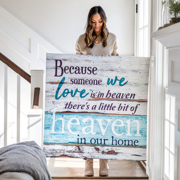 "Because Someone We Love is in Heaven" Premium Rustic Canvas