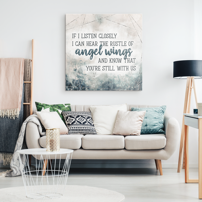 "If I Listen Closely I Know You're Still With Us" Premium Canvas