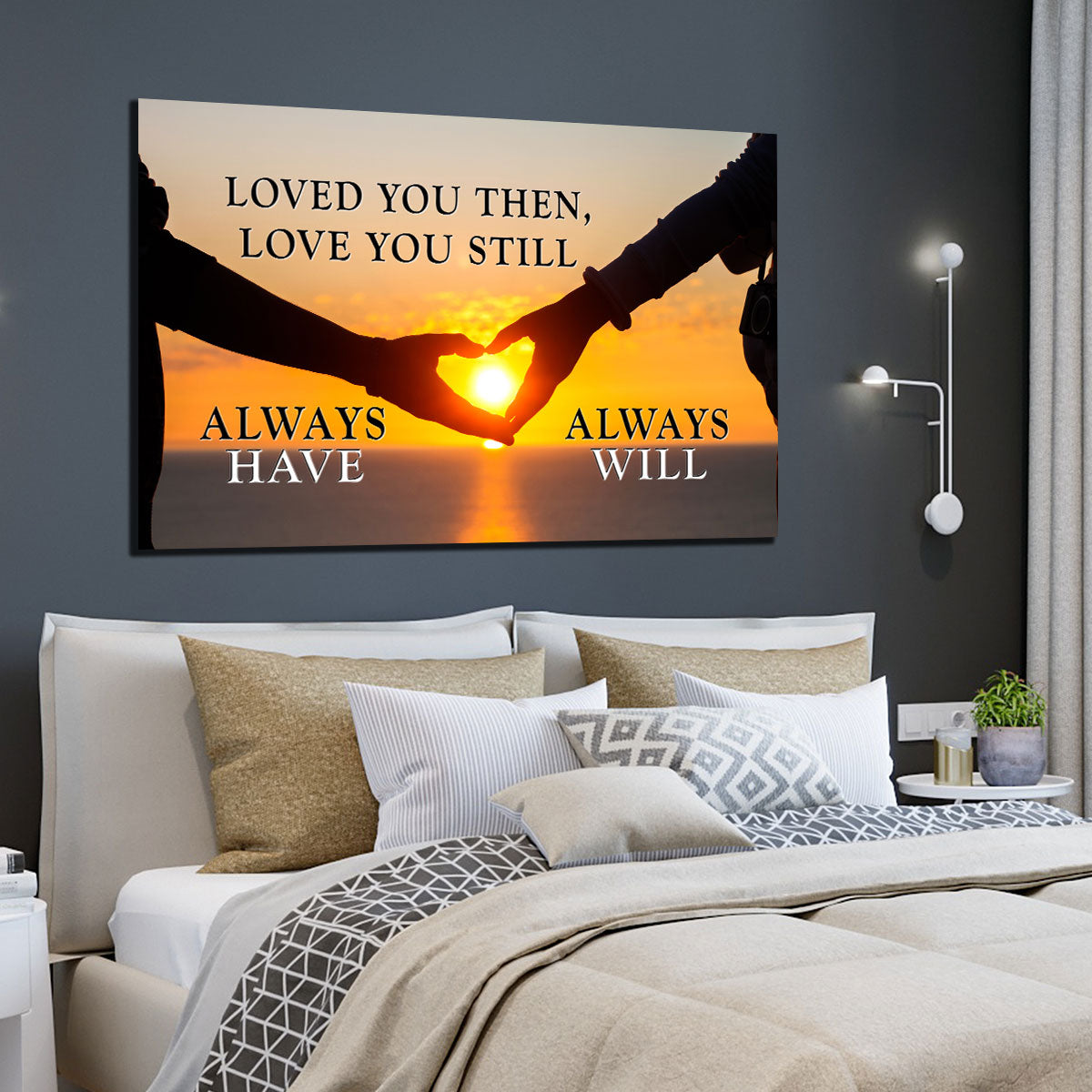"Loved You Then, Love You Still, Always Have, Always Will." sunset canvas wall art