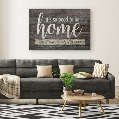 Personalized "So Good To Be Home" Premium Rustic Canvas