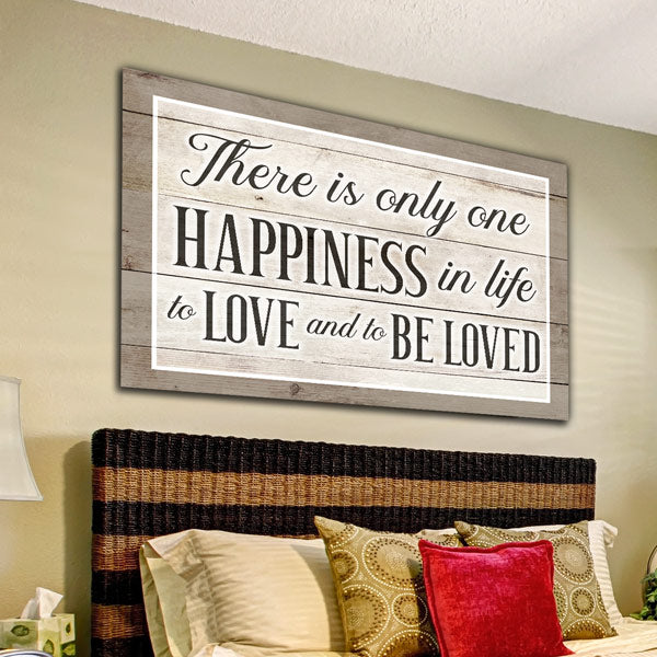 "There is Only One Happiness - To Love and to be Loved" Premium Canvas