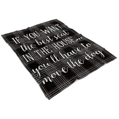 "Best Seat in the House - Move The Dog" Premium Fleece Blanket