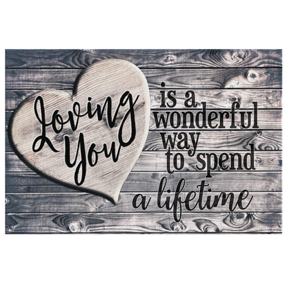 "Loving You - A Wonderful Way To Spend A Lifetime" Premium Canvas