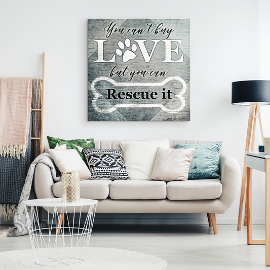 "You Can't Buy Love - But You Can Rescue It" Canvas for Dog Owner's