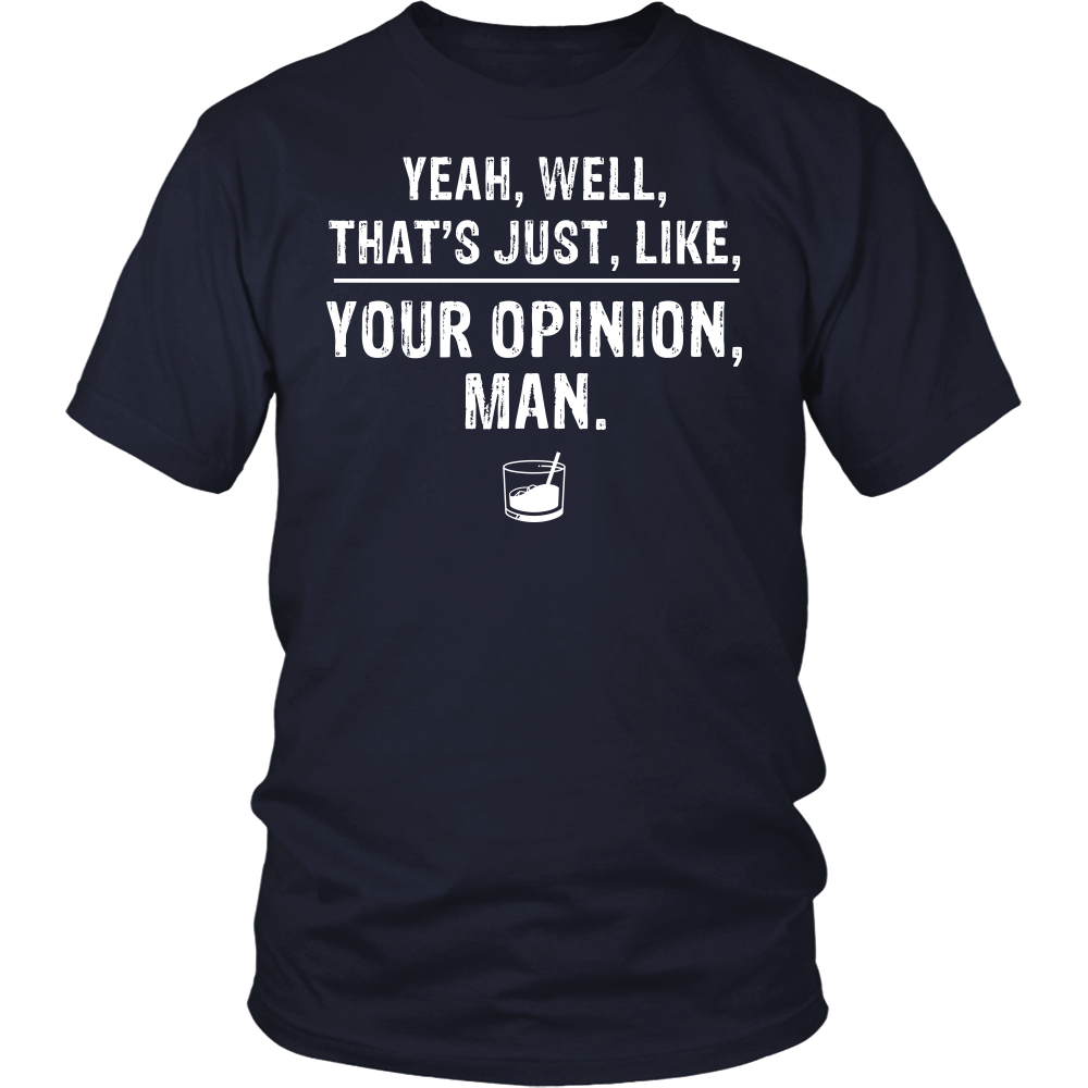 "Your Opinion" Shirt