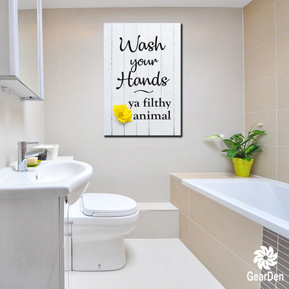 "Wash Your Hands - Ya Filthy Animal" Premium Canvas