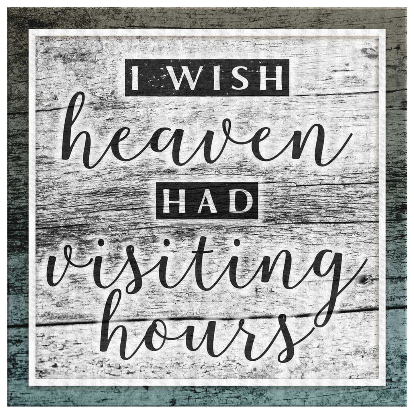 "I Wish Heaven Had Visiting Hours" Premium Canvas