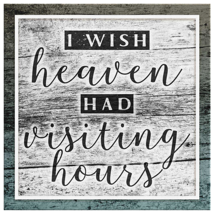 "I Wish Heaven Had Visiting Hours" Premium Canvas