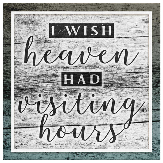 "I Wish Heaven Had Visiting Hours" Premium Canvas