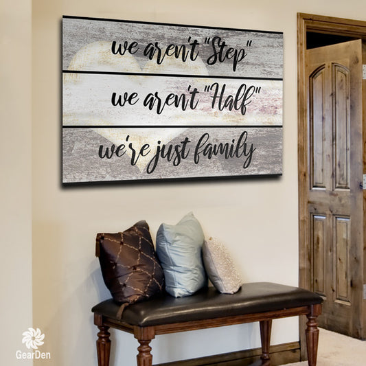 "We Aren't Step, Half, Just Family" Premium Canvas