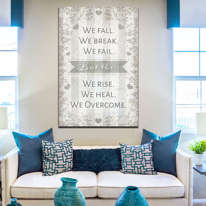 "We Fall. We Break. We Fail. We Rise. We Heal. We Overcome" Premium Canvas Wall Art