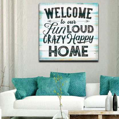 "Welcome to Our Crazy Happy Home" Premium Canvas