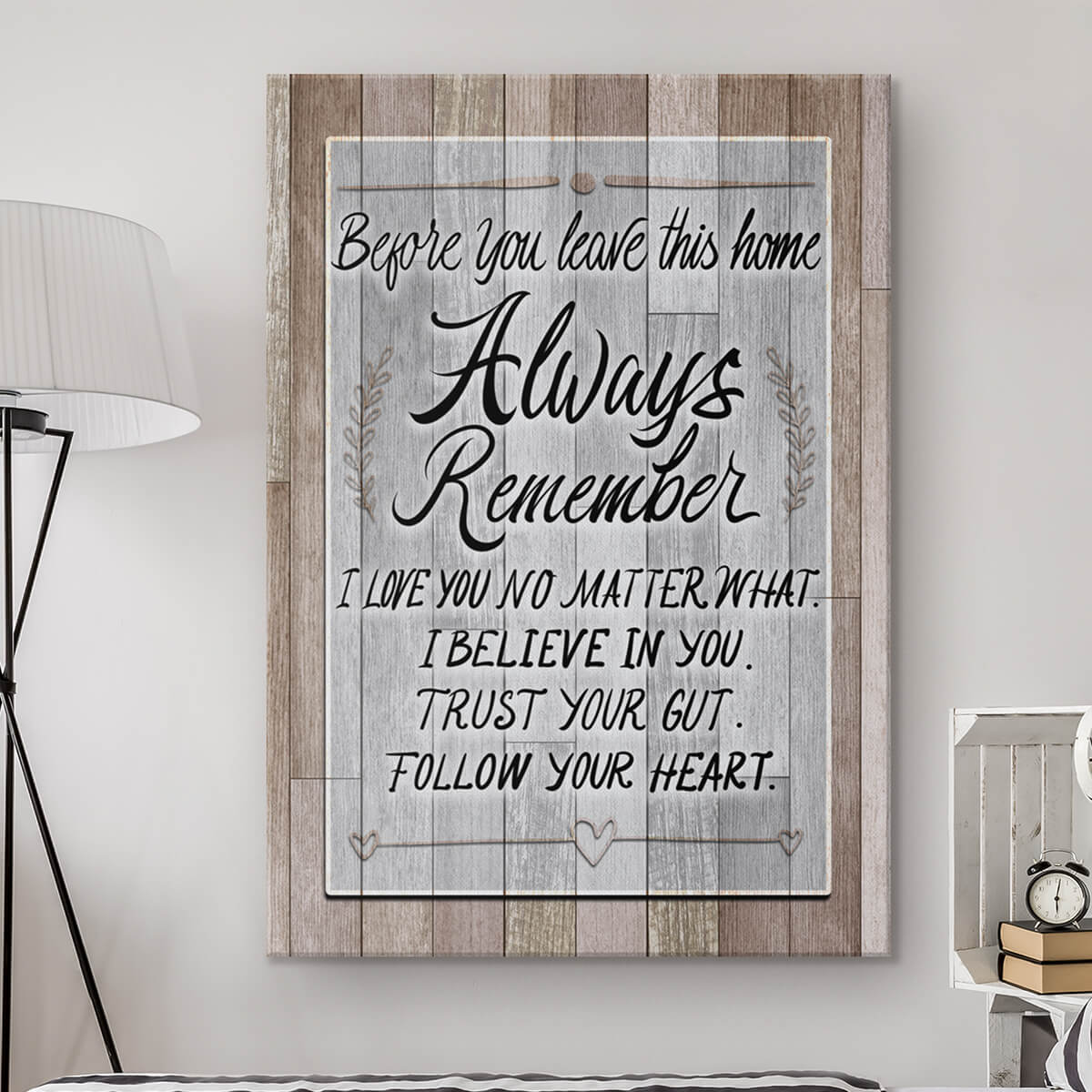 Before You Leave This Home - Always Remember.. Canvas Wall Art - GearDen