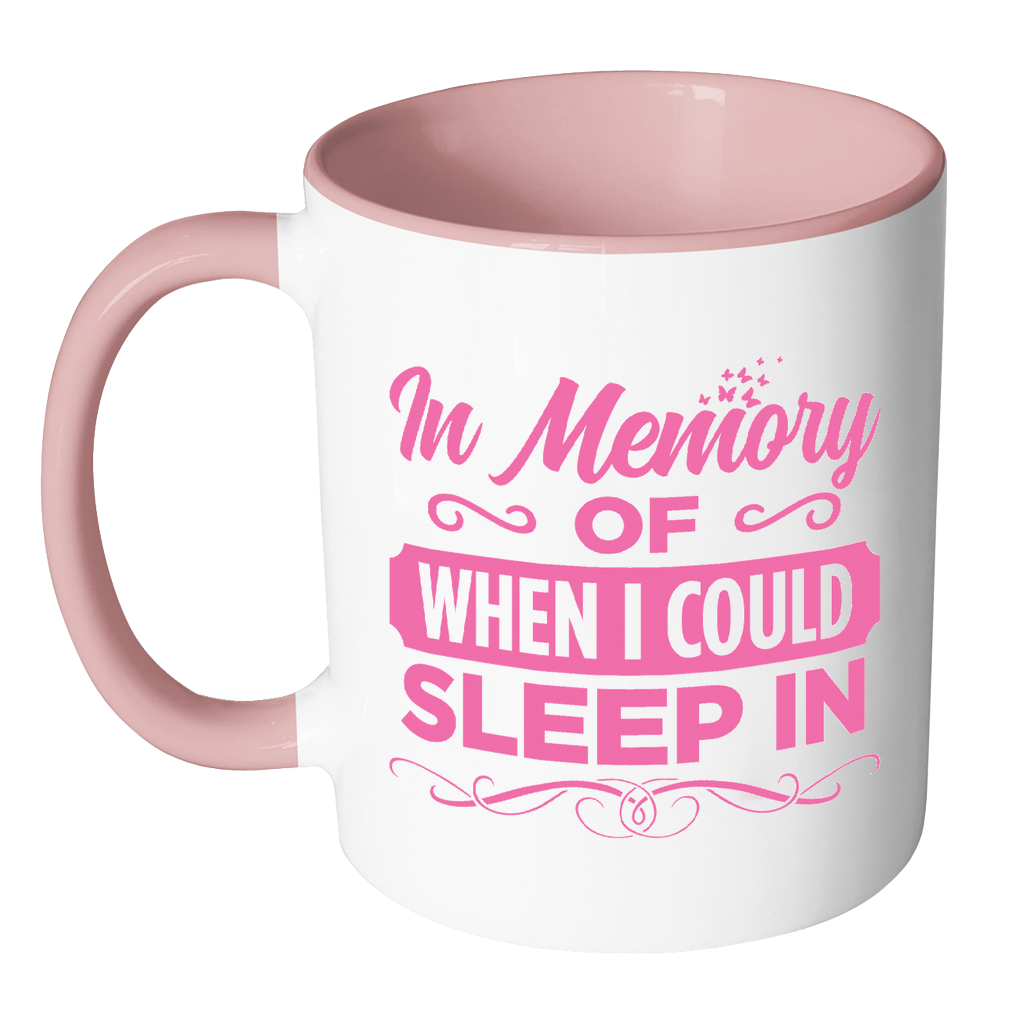 "When I Could Sleep In" Mug