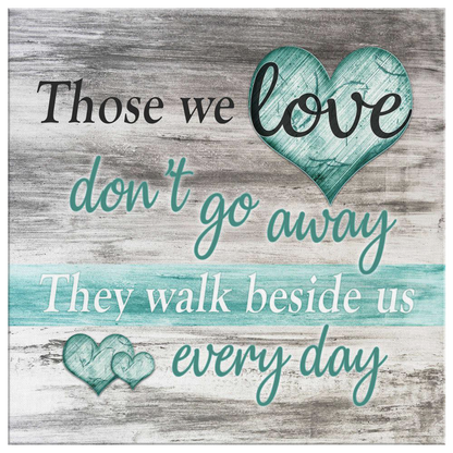 "Those We Love Don't Go Away" Premium Canvas