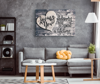 "Loving You - A Wonderful Way To Spend A Lifetime" Premium Canvas